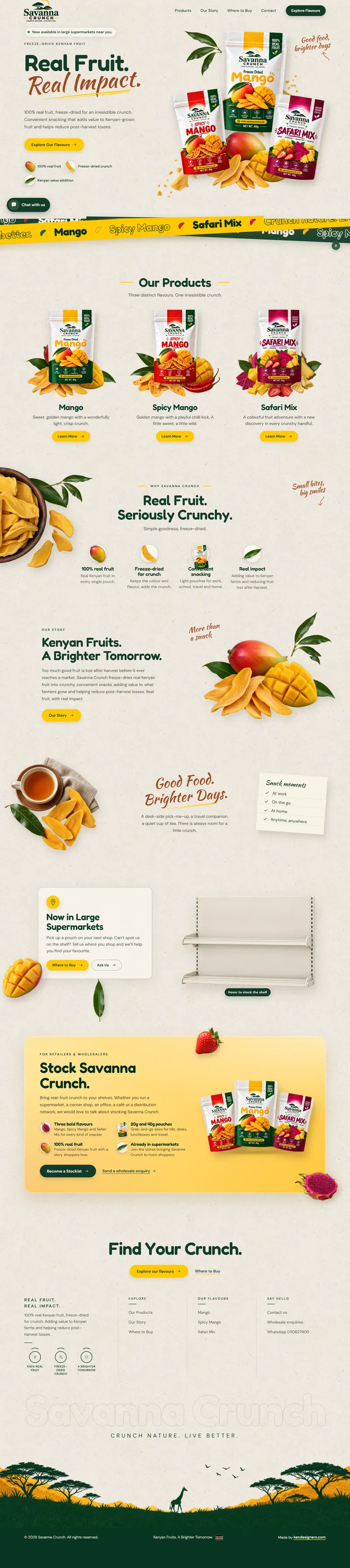 Savanna Crunch website on a stone background with a Real Fruit Real Impact hero of Mango, Spicy Mango and Safari Mix packs, a scrolling flavour ribbon, product cards, why Savanna Crunch, the Kenyan fruit story, a supermarket shelf, a stockist section and a savanna valley footer